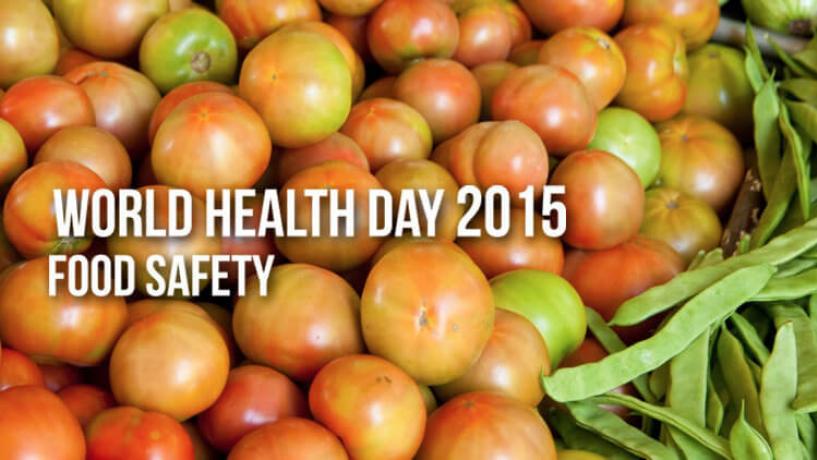 Food Safety Declared the Focus of World Health Day